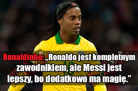 Ronaldinho:"Ronaldo jest kompletnym zawodnikiem, ale Messi..." Obrazki   