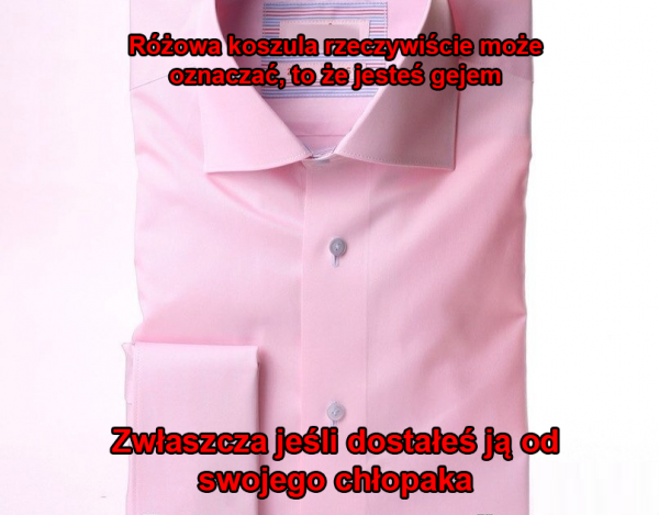 Różowa koszula rzeczywiście może oznaczać... Obrazki   