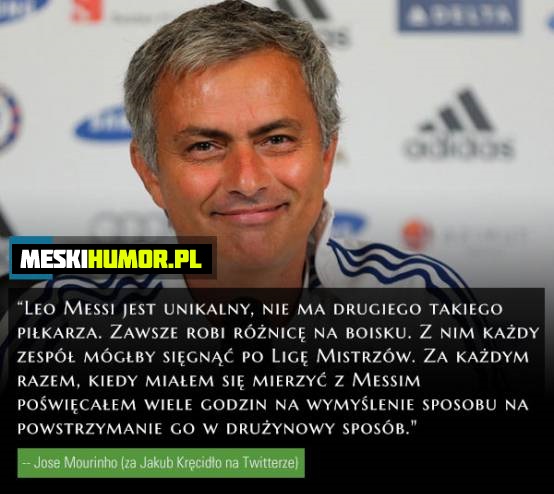 Mourinho zachwala Messiego Obrazki   