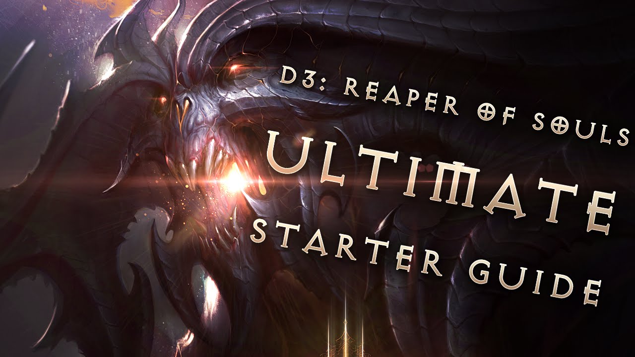 From Beginner to Expert: The Ultimate Diablo 3 Reaper of Souls Guide Video   