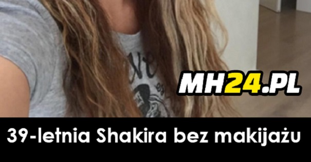 39-letnia Shakira bez makijażu