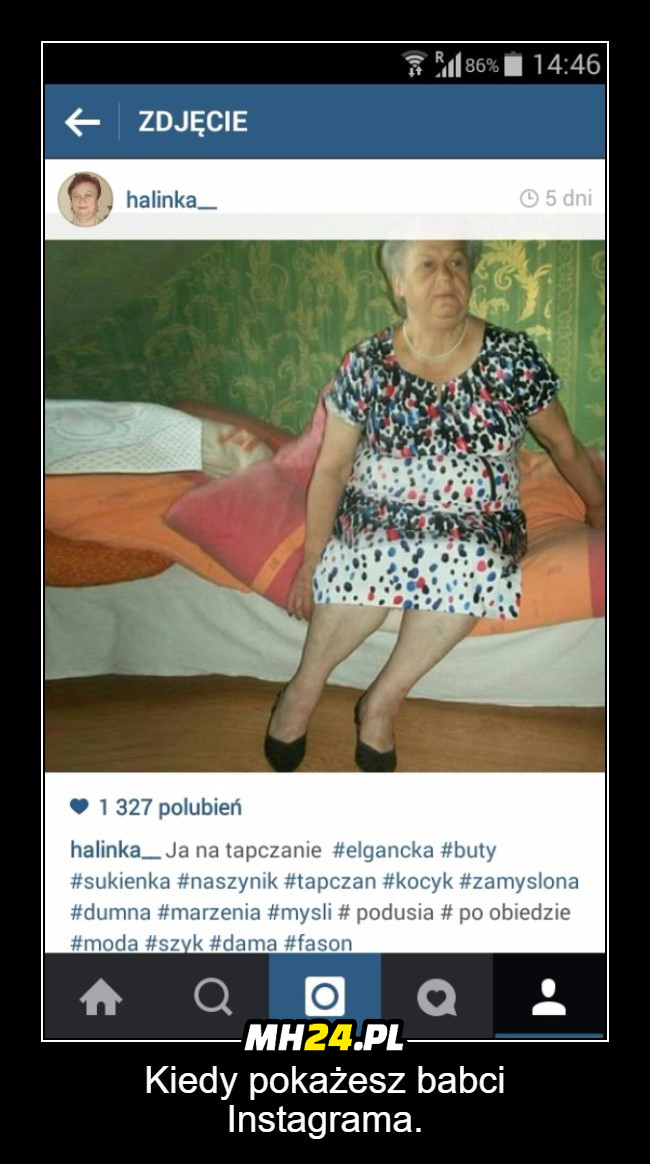 Kiedy pokażesz babci Instagrama Obrazki   