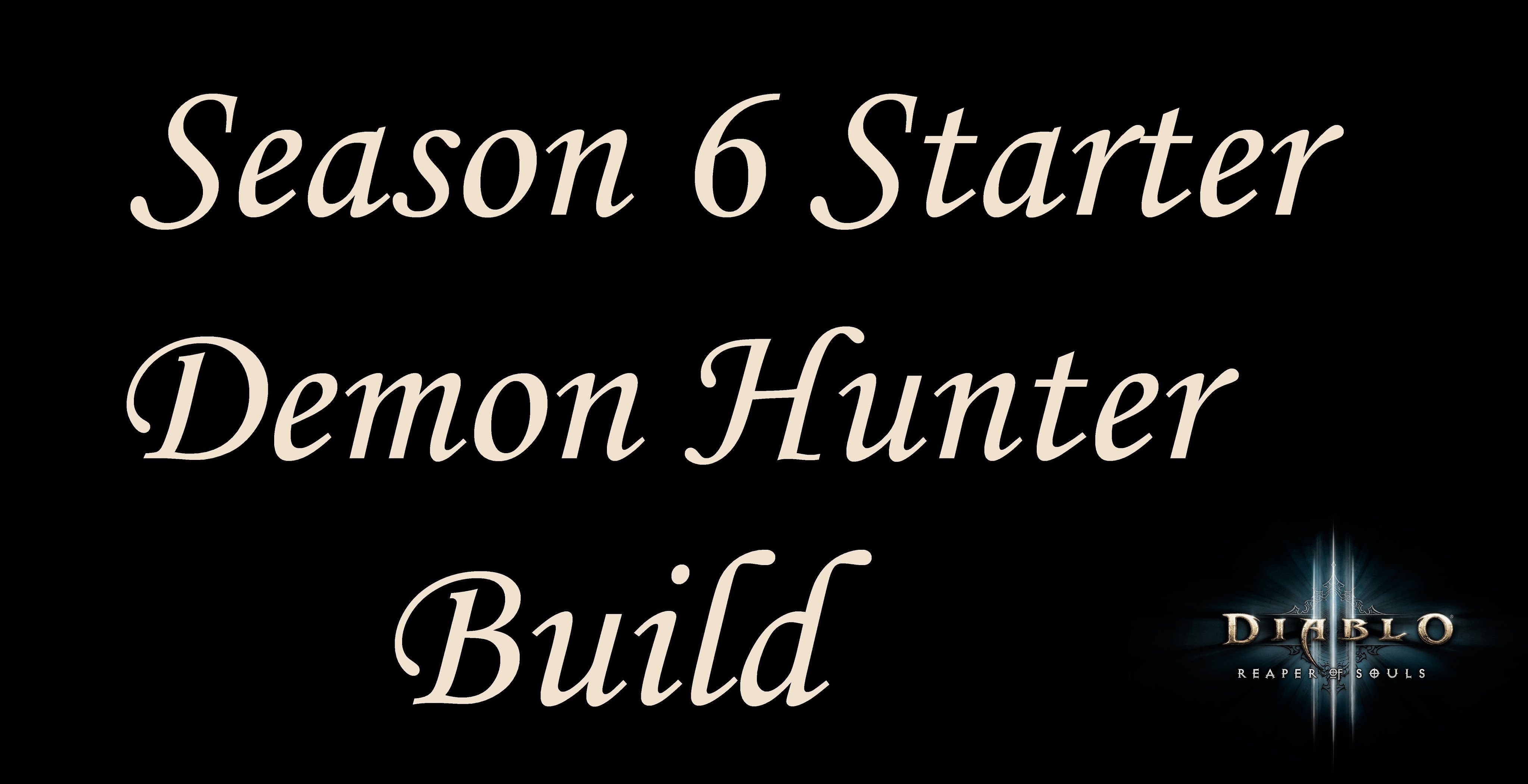[2.4.1] Diablo 3 - Demon Hunter Guide - Season 6 Starter Build + Walkthrough Video   