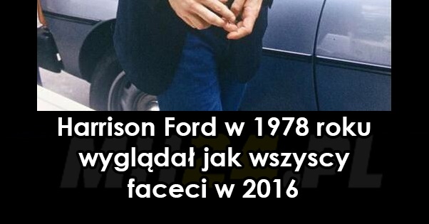 Tak w 1978 roku wyglądał Harrison Ford Bez kategorii   