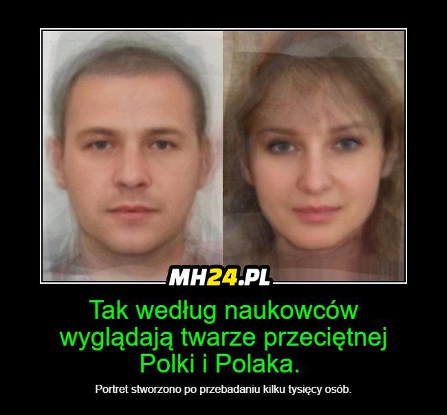 Tak wyglądają twarze przeciętnej Polki i Polaka Obrazki   