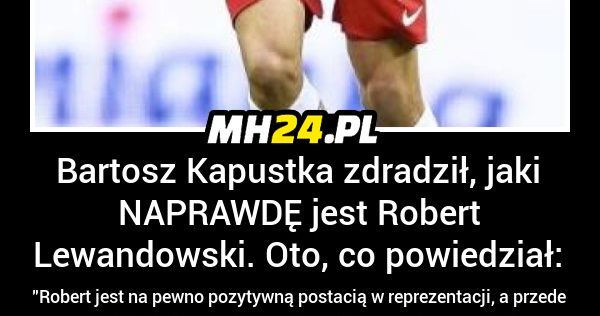 Bartosz Kapustka zdradził, jaki naprawdę jest Robert Lewandowski Sport   