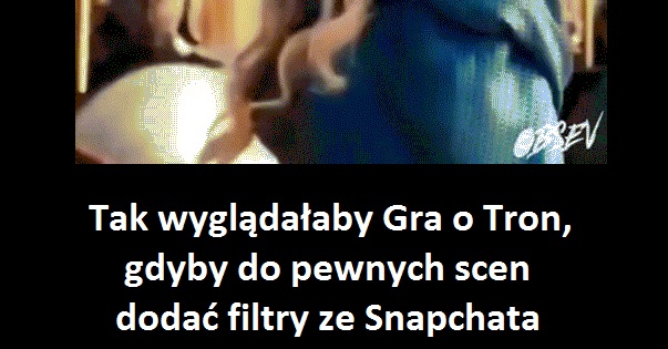 Gra o Tron + snapchat GIFy   