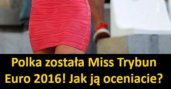 Polka została Miss Trybun Euro 2016! Obrazki   