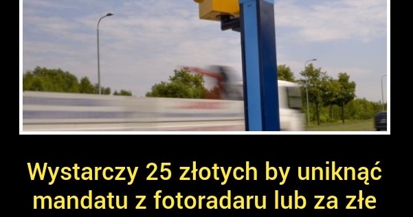 25 zł i unikniesz mandatu xD Obrazki   