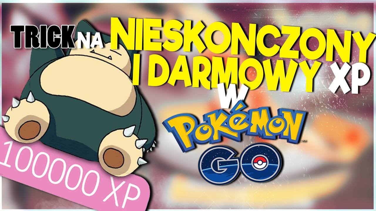 TRICK NA NIESKOŃCZONY i DARMOWY EXP w POKEMON GO! Video   
