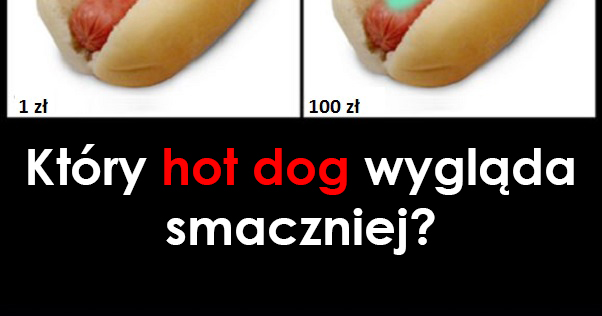 Który hot dog wygląda smaczniej? Obrazki   