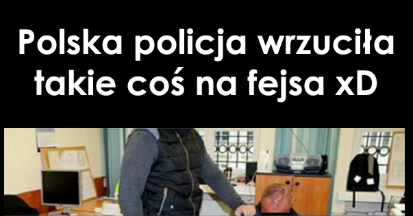 Śmieszki z polskiej policji xD Obrazki   