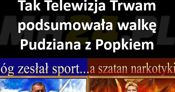 Porównanie Popka i Pudziana według Telewizji Trwam Obrazki   