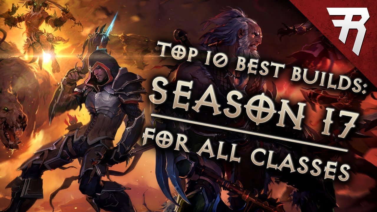 Top 10 Best Builds for Diablo 3 2.6.5 Season 17 (All Classes, Tier List) Video   